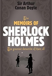 The Memoirs of Sherlock Holmes (Sir Arthur Conan Doyle)