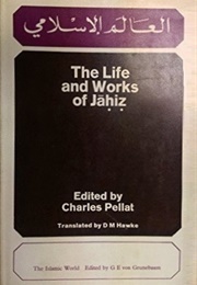 The Life and Works of Jahiz (Al-Jahiz)