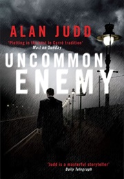 Uncommon Enemy (Alan Judd)