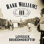 Hank Williams III - Lovesick, Broke &amp; Driftin