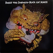 Black Cat Bones - Barbed Wire Sandwich