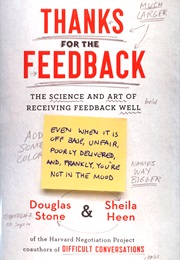 Thanks for the Feedback (Douglas Stone, Sheila Heen)