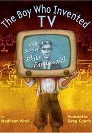 The Boy Who Invented TV (Kathleen Krull)