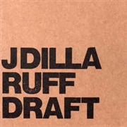 J Dilla ‎– Ruff Draft (2003)