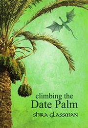 Climbing the Date Palm (Shira Glassman)