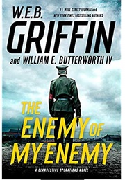 The Enemy of My Enemy (W.E.B. Griffin)