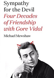 Sympathy for the Devil: Four Decades of Friendship With Gore Vidal (Michael Mewshaw)