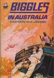 Biggles in Australia (Captain W E Johns)