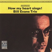 Bill Evans Trio - How My Heart Sings