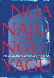 Nganajungu Yagu (Charmaine Papertalk Green)