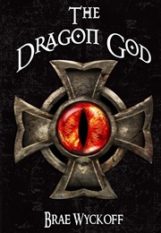 The Dragon God (Brae Wyckoff)