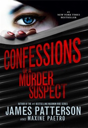 Confessions of a Murder Suspect (James Patterson &amp; Maxine Paetro)