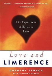 Love and Limerence: The Experience of Being in Love (Dorothy Tennov)