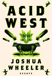 &quot;Acid West&quot; (Joshua Wheeler)