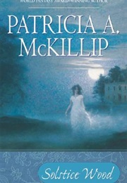 Solstice Wood (McKillip, Patricia)