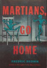 Martians, Go Home (Fredrik Brown)