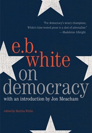 On Democracy (E.B. White)