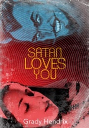 Satan Loves You (Grady Hendrix)