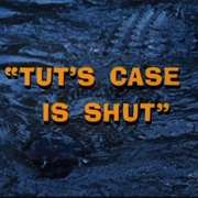 Tut&#39;s Case Is Shut