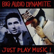 Just Play Music! - Big Audio Dynamite