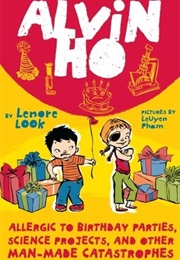 Alvin Ho : Allergic to Birthday Parties, Science Projects, And... (Lenore Look)