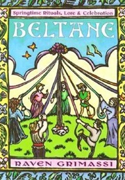 Beltane: Springtime Rituals, Lore, and Celebration (Raven Grimassi)