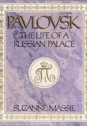 Pavlovsk : The Life of a Russian Palace (Suzanne Massie)