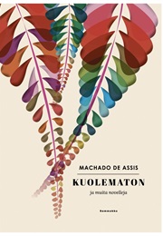 Kuolematon Ja Muita Novelleja (Machado De Assis)