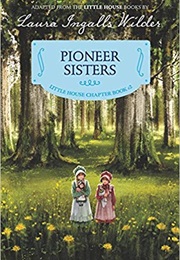 Pioneer Sisters (Laura Ingalls Wilder)