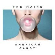 American Candy - The Maine