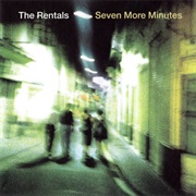 The Rentals — Seven More Minutes