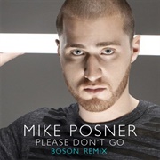 Please Don&#39;t Go- Mike Posner