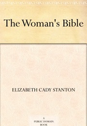 The Women&#39;s Bible (Elizabeth Cady Stanton)