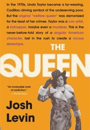 The Queen: The Forgotten Life Behind an American Myth (Josh Levin)