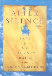 After Silence: Rape and My Journey Back (Nancy Venable Raine)