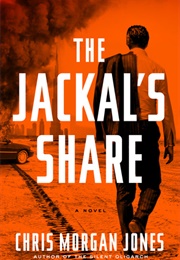 The Jackal&#39;s Share (Chris Morgan Jones)