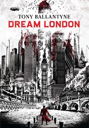 Dream London (Tony Ballantyne)