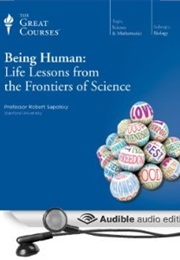 Being Human: Life Lessons From the Frontiers of Science (Robert M. Sapolsky)