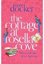 The Cottage at Rosella Cove (Sandi Docker)