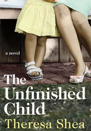 The Unfinished Child (Theresa Shea)