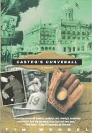 Castro&#39;s Curveball (Tim Wendel)