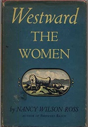 Westward the Women (Nancy Wilson Ross)