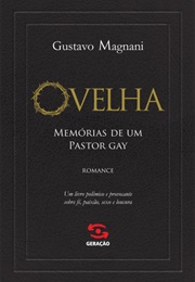 Ovelha: Memórias De Um Pastor Gay (Gustavo Magnani)