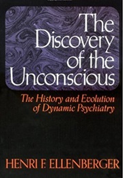 The Discovery of the Unconscious (Henri Ellenberger)