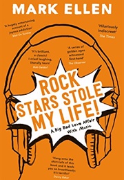 Rock Stars Stole My Life! (Mark Ellen)