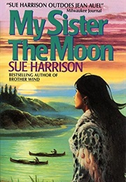 My Sister the Moon (Sue Harrison)