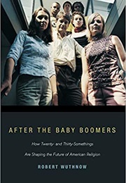 After the Baby Boomers (Robert Wuthnow)