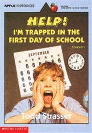 Help! I&#39;m Trapped in the First Day of School (Todd Strasser)