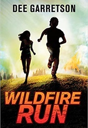 Wildfire Run (Dee Garretson)