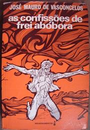 Confissões Do Frei Abóbora - José Mauro De Vasconcelos (1967)